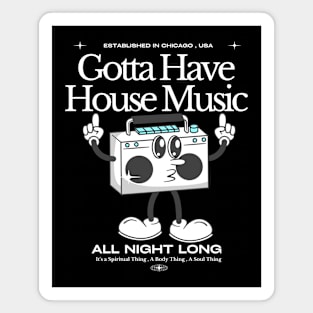 HOUSE MUSIC  - Gotta Have (White) Magnet